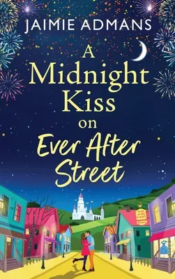 Un sărut la miezul nopții pe strada Ever After - A Midnight Kiss on Ever After Street