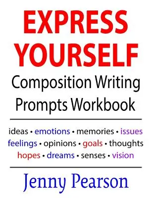 Express Yourself Composition Writing Prompts Workbook (Carte de lucru cu sugestii de scriere a compunerii) - Express Yourself Composition Writing Prompts Workbook