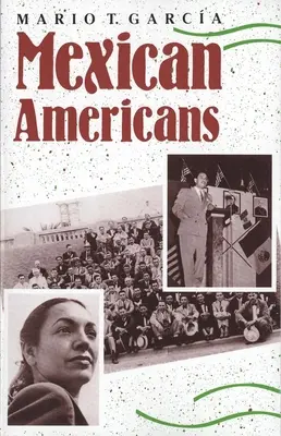 Mexicanii americani: Leadership, Ideologie și Identitate, 1930-1960 - Mexican Americans: Leadership, Ideology, and Identity, 1930-1960