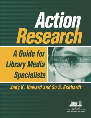 Action Research: Un ghid pentru specialiștii media din biblioteci - Action Research: A Guide for Library Media Specialists