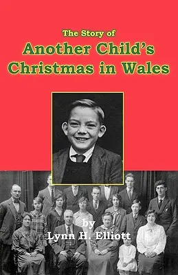 Povestea Crăciunului unui alt copil în Țara Galilor - The Story of Another Child's Christmas in Wales