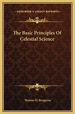 Principiile de bază ale științei celeste - The Basic Principles Of Celestial Science