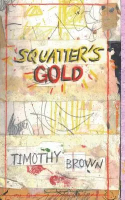 Squatter's Gold: Cartea 1: Sam White Misterele fără adăpost - Squatter's Gold: Book 1: Sam White Homeless Mysteries