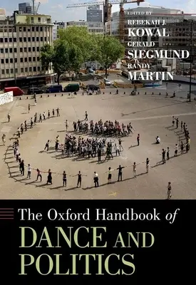 Manualul Oxford de dans și politică - Oxford Handbook of Dance and Politics