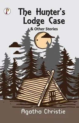 The Hunter's Lodge Case și alte povestiri - The Hunter's Lodge Case and Other Stories