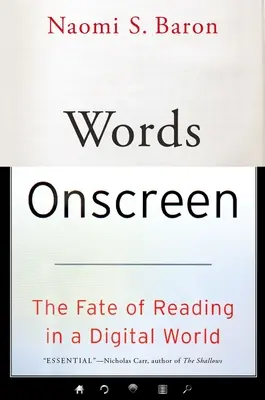 Cuvinte pe ecran: Soarta lecturii într-o lume digitală - Words Onscreen: The Fate of Reading in a Digital World