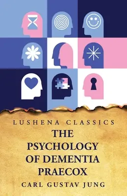 Psihologia demenței praecox - The Psychology of Dementia Praecox