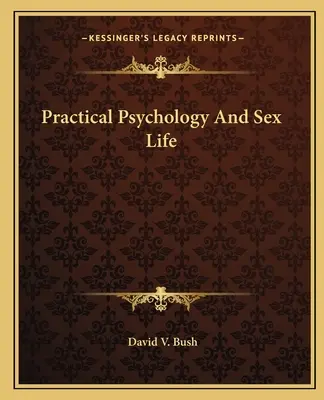 Psihologia practică și viața sexuală - Practical Psychology And Sex Life