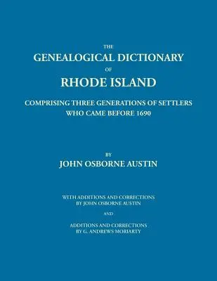 Dicționar genealogic al Rhode Island: Cuprinzând trei generații de coloniști care au venit înainte de 1690. Cu adăugiri și corecturi de John Osborne - Genealogical Dictionary of Rhode Island: Comprising Three Generations of Settlers Who Came Before 1690. With Additions and Corrections by John Osborne