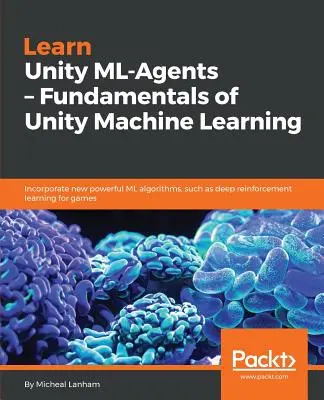 Învățați Unity ML - Agenți - Noțiuni de bază ale Unity Machine Learning - Learn Unity ML - Agents - Fundamentals of Unity Machine Learning