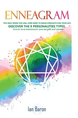 Enneagram: The Only Book You Will Ever Need to Build Strength for Your Life. Discover The 9 Personalities Types. Evoluează-ți personalitatea - Enneagram: The Only Book You Will Ever Need to Build Strength for Your Life. Discover The 9 Personalities Types. Evolve Your Pers