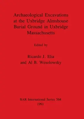 Excavații arheologice la cimitirul Uxbridge Almshouse din Uxbridge, Massachusetts - Archaeological Excavations at the Uxbridge Almshouse Burial Ground in Uxbridge, Massachusetts