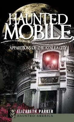 Mobilă bântuită: Aparițiile orașului Azalea - Haunted Mobile: Apparitions of the Azalea City