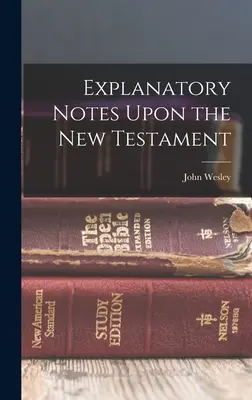 Note explicative asupra Noului Testament - Explanatory Notes Upon the New Testament