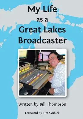 Viața mea ca emițător la Marea Lacurilor - My Life as a Great Lakes Broadcaster