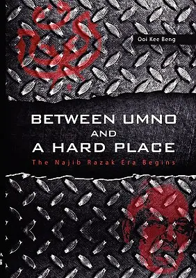 Între Umno și un loc greu: Începe era Najib Razak - Between Umno and a Hard Place: The Najib Razak Era Begins