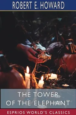 Turnul Elefantului (Esprios Classics) - The Tower of the Elephant (Esprios Classics)