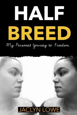 Half-Breed: Călătoria mea personală către libertate - Half-Breed: My Personal Journey to Freedom