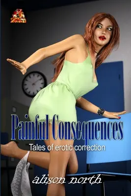 Consecințe dureroase: Povești de corecție erotică - Painful Consequences: Tales of erotic correction