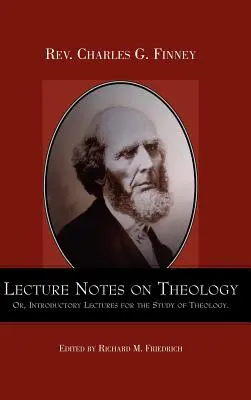 Note de curs despre teologie; sau, Prelegeri introductive pentru studiul teologiei. - Lecture Notes on Theology; Or, Introductory Lectures for the Study of Theology.