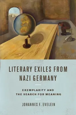 Exilați literari din Germania nazistă: Exemplaritatea și căutarea sensului - Literary Exiles from Nazi Germany: Exemplarity and the Search for Meaning