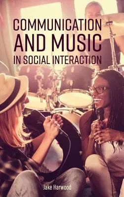 Comunicarea și muzica în interacțiunea socială - Communication and Music in Social Interaction