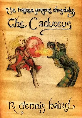 Cronicile Șarpelui Brazen: Caduceul - The Brazen Serpent Chronicles: The Caduceus