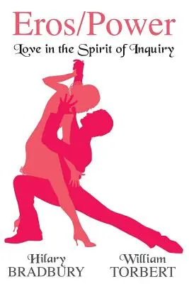 Eros/Putere: Dragostea în spirit de cercetare - Eros/Power: Love in the Spirit of Inquiry