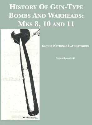 Istoria bombelor și focoaselor de tip Gun-Type: Mks 8, 10 și 11 - History Of Gun-Type Bombs And Warheads: Mks 8, 10 and 11