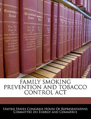 Legea privind prevenirea fumatului în familie și controlul tutunului - Family Smoking Prevention and Tobacco Control ACT