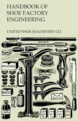 Manual de inginerie a fabricilor de încălțăminte - Handbook of Shoe Factory Engineering