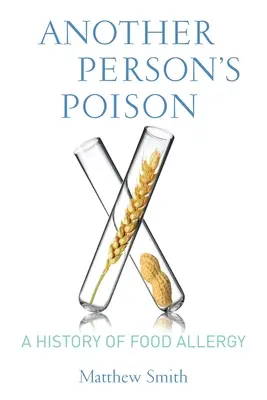 Otrava altei persoane: O istorie a alergiilor alimentare - Another Person's Poison: A History of Food Allergy