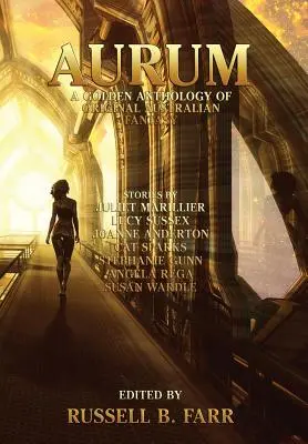 Aurum: O antologie de aur a fanteziei australiene originale - Aurum: A golden anthology of original Australian fantasy