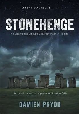 Stonehenge: Un ghid al celui mai mare sit megalitic din lume - Stonehenge: A Guide to the World's Greatest Megalithic Site