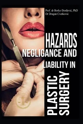 Riscuri, neglijență și răspundere în chirurgia plastică - Hazards, Negligence, and Liability in Plastic Surgery