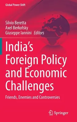 Politica externă și provocările economice ale Indiei: Prieteni, dușmani și controverse - India's Foreign Policy and Economic Challenges: Friends, Enemies and Controversies