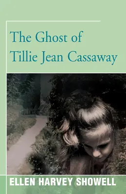 Fantoma lui Tillie Jean Cassaway - The Ghost of Tillie Jean Cassaway