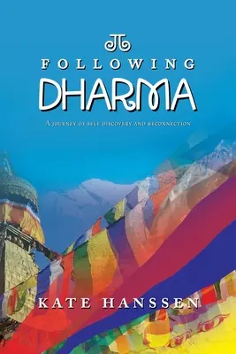Urmând Dharma: O călătorie de autodescoperire și reconectare - Following Dharma: A Journey of Self Discovery and Reconnection
