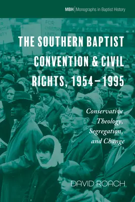 Convenția Baptistă de Sud și drepturile civile, 1954-1995 - The Southern Baptist Convention & Civil Rights, 1954-1995