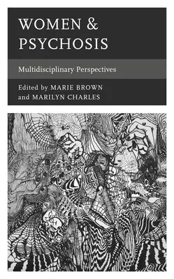 Femeile și psihoza: Perspective multidisciplinare - Women & Psychosis: Multidisciplinary Perspectives
