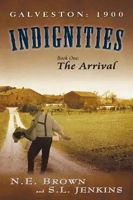 Galveston: 1900: Indignities, Cartea 1: Sosirea - Galveston: 1900: Indignities, Book One: The Arrival