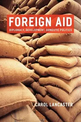 Ajutorul extern: Diplomație, dezvoltare, politică internă - Foreign Aid: Diplomacy, Development, Domestic Politics