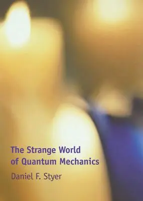 Lumea ciudată a mecanicii cuantice - The Strange World of Quantum Mechanics