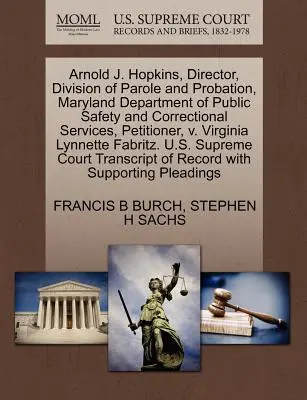 Arnold J. Hopkins, director, Divizia de eliberare condiționată și probațiune, Departamentul de siguranță publică și servicii corecționale din Maryland, petiționar, V. Virginia - Arnold J. Hopkins, Director, Division of Parole and Probation, Maryland Department of Public Safety and Correctional Services, Petitioner, V. Virginia