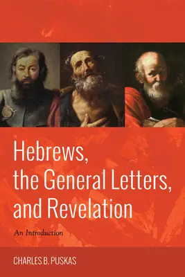 Evrei, Scrisorile generale și Apocalipsa - Hebrews, the General Letters, and Revelation