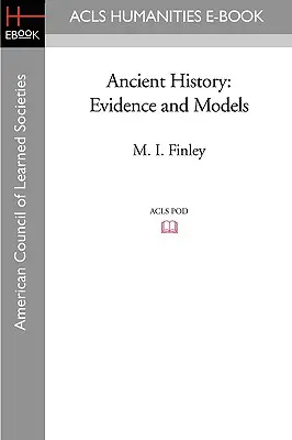 Istoria antică: Dovezi și modele - Ancient History: Evidence and Models