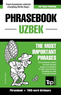 Phrasebook - Uzbek - Cele mai importante fraze: Phrasebook și dicționar de 1500 de cuvinte - Phrasebook - Uzbek - The most important phrases: Phrasebook and 1500-word dictionary