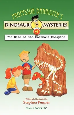 Misterele dinozaurilor ale profesorului Barrister #3: Cazul uriașului Eoraptor - Professor Barrister's Dinosaur Mysteries #3: The Case of the Enormous Eoraptor