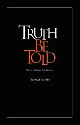 Adevărul să fie spus: Premortemuri noi și colecționate - Truth Be Told: New & Collected Premortems