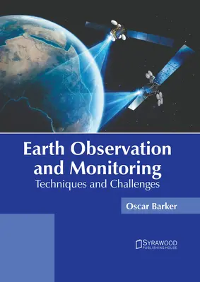 Observarea și monitorizarea Pământului: Tehnici și provocări - Earth Observation and Monitoring: Techniques and Challenges